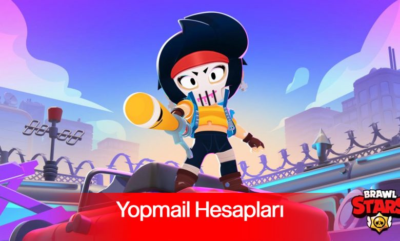 Brawl Stars Yopmail Hesapları