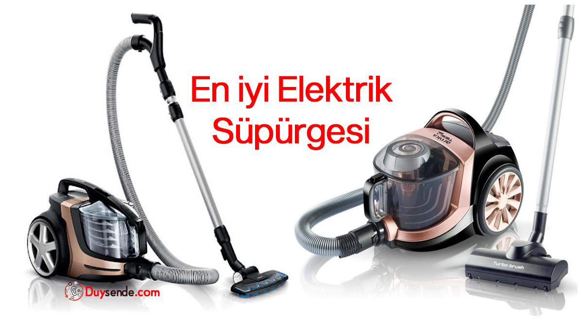 En iyi Elektrik Süpürgesi