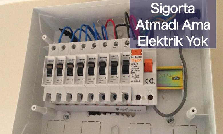 Sigorta Atmadı Ama Elektrik Yok