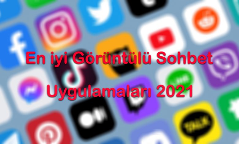 En İyi Görüntülü Sohbet Uygulamaları 2021