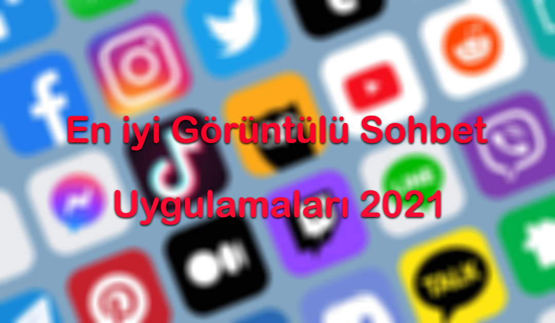 En İyi Görüntülü Sohbet Uygulamaları 2021