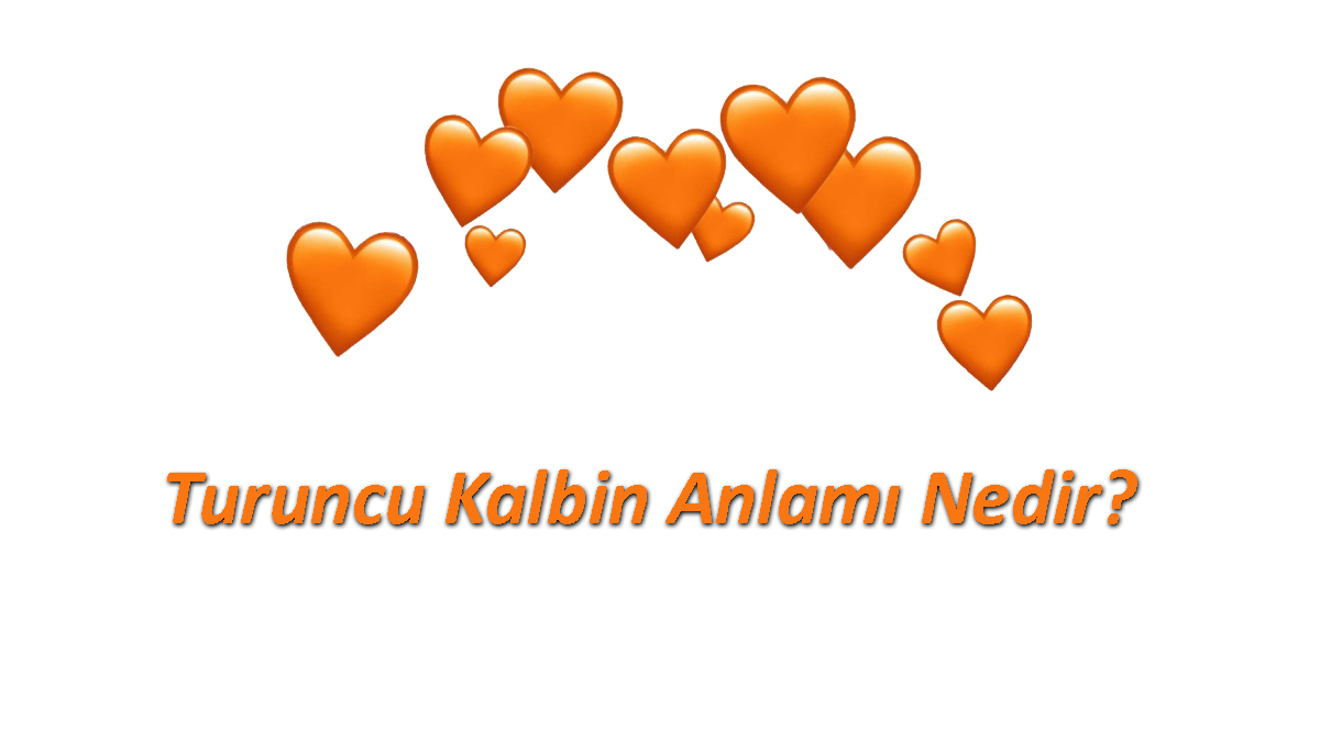 turuncu kalbin anlamı