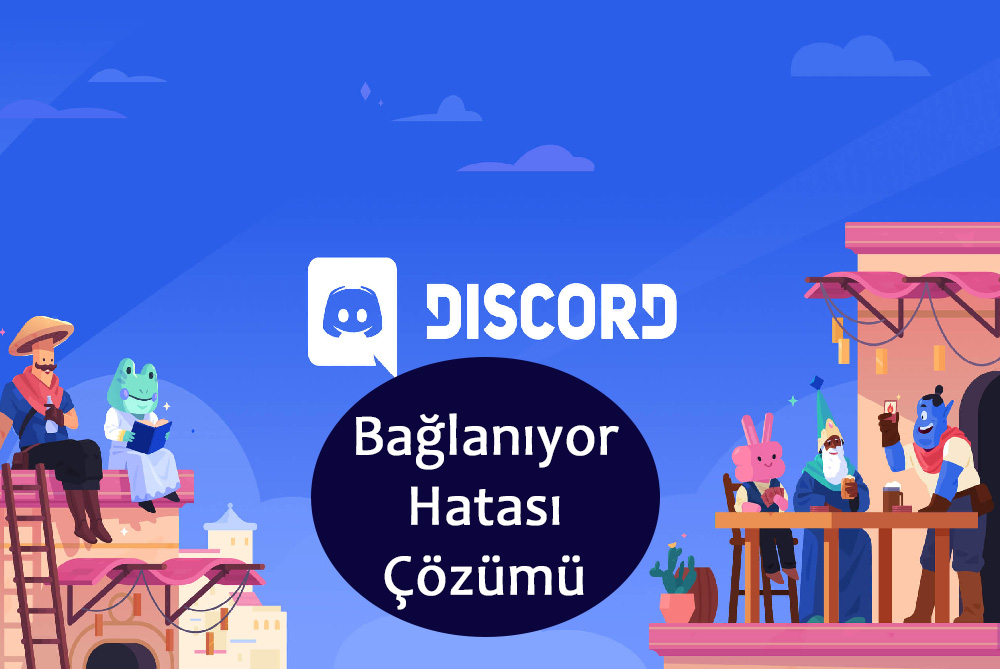 Discord Bağlanıyor hatası çözümü