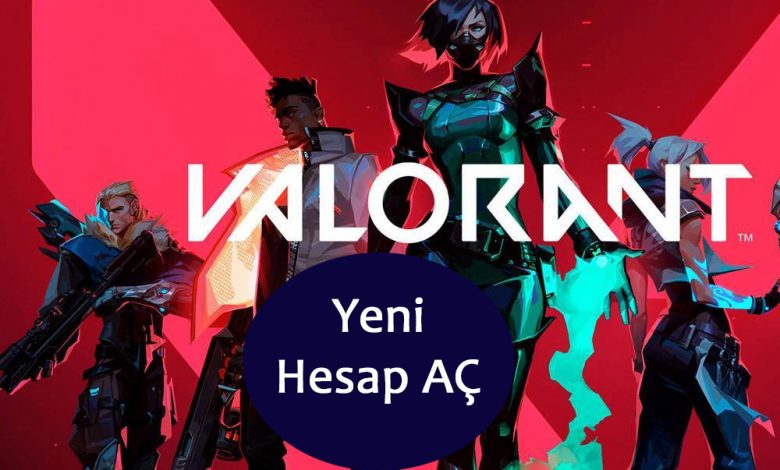 Yeni Valorant hesap aç