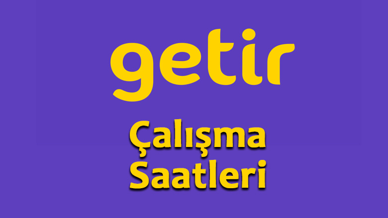 Getir Çalışma Saatleri