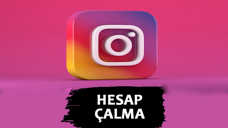 Instagram Hesap Çalma