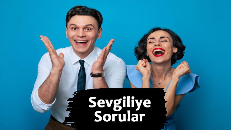 Sevgiliye Sorulacak Sorular