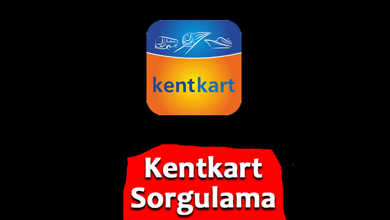 Kentkart Bakiye Sorgulama