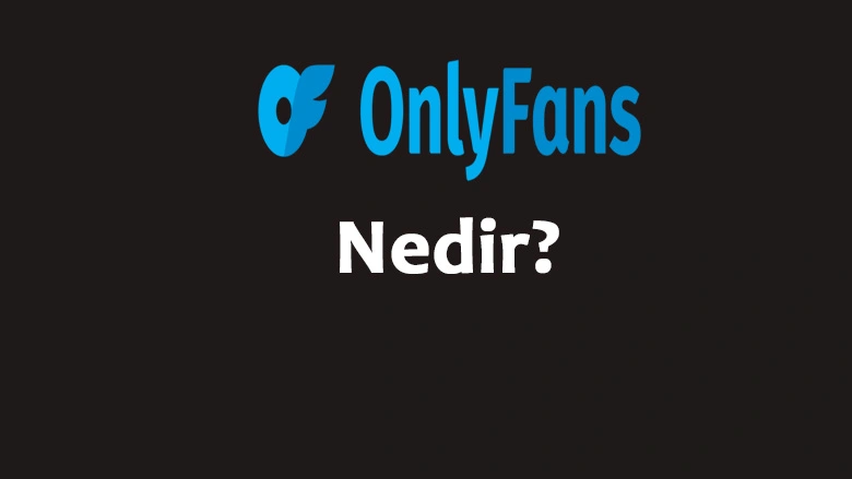 OnlyFans Nedir