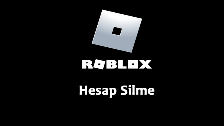 Roblox Hesap Silme