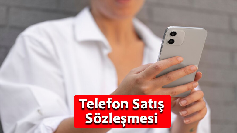 Telefon Satış Sözleşmesi