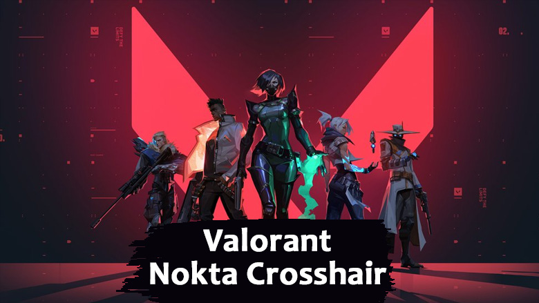 Valorant Nokta Crosshair