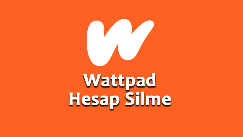 Wattpad Hesap Silme