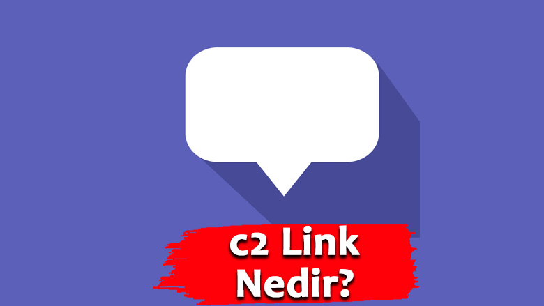 c2 Link Nedir