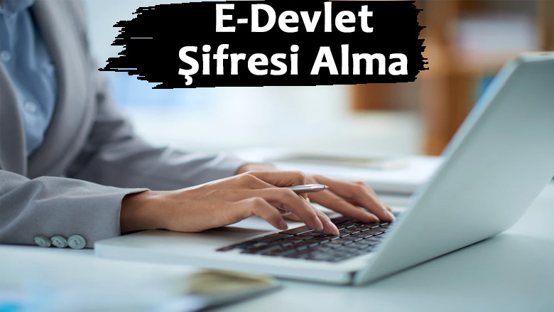 İnternetten E-Devlet Şifresi Alma