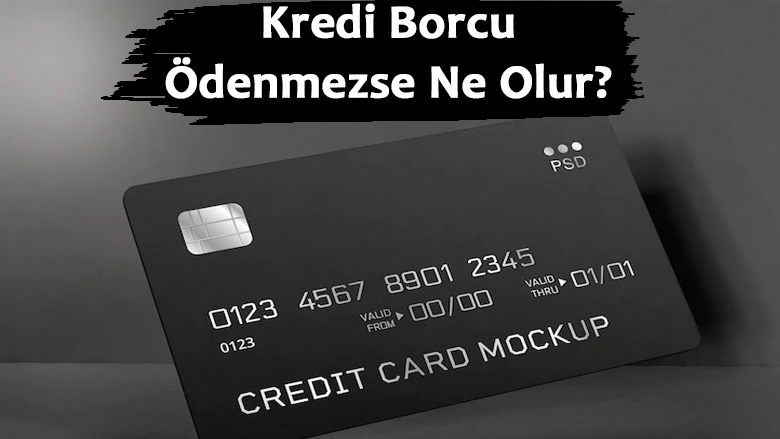 Kredi Borcu Ödenmezse Ne Olur