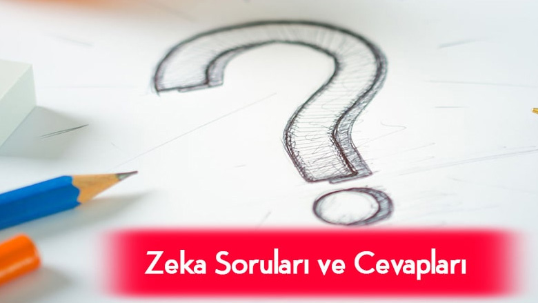 zeka soruları ve cevapları