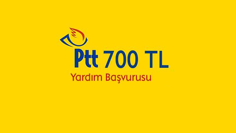 PTT 700 TL Yardım Başvurusu Nasıl Yapılır