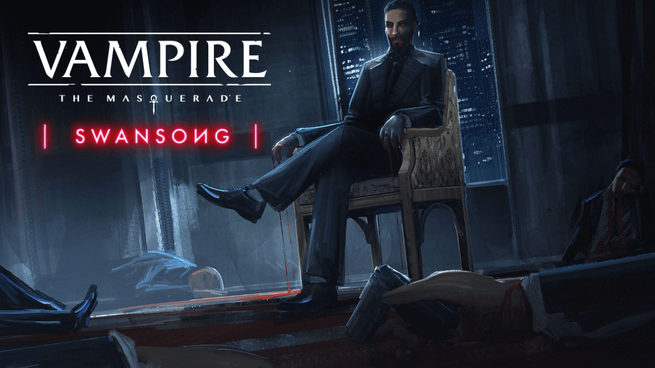 Vampire The Masquerade – Swansong