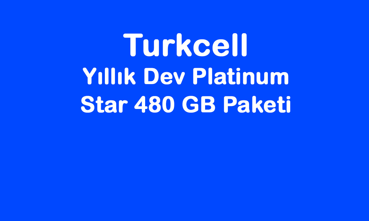Turkcell Yıllık Dev Platinum Star 480 GB Paketi