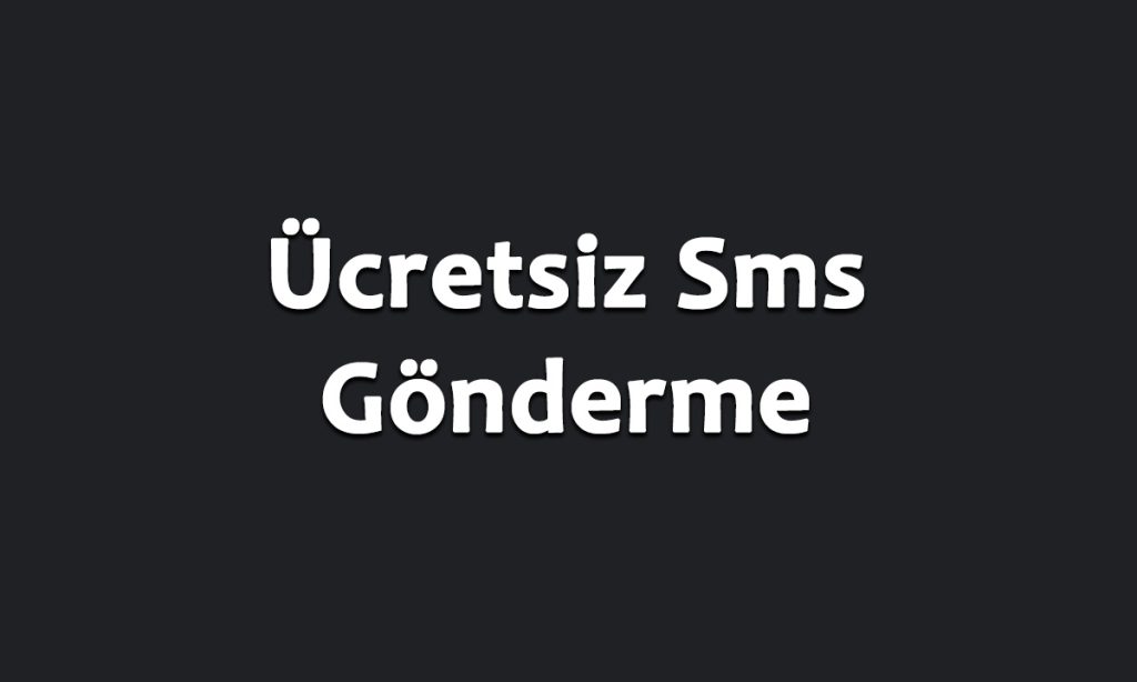 Ücretsiz Sms Gönderme