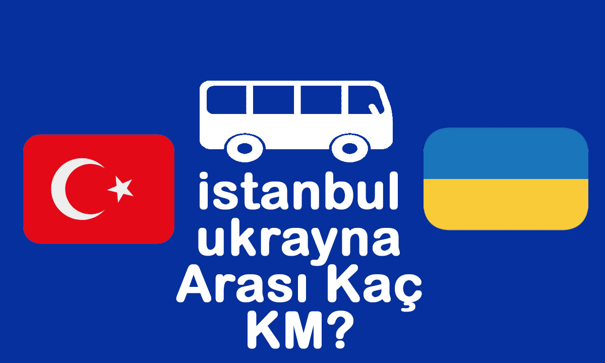 istanbul ukrayna arası kaç km