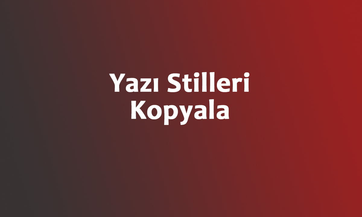 yazı stilleri kopyala