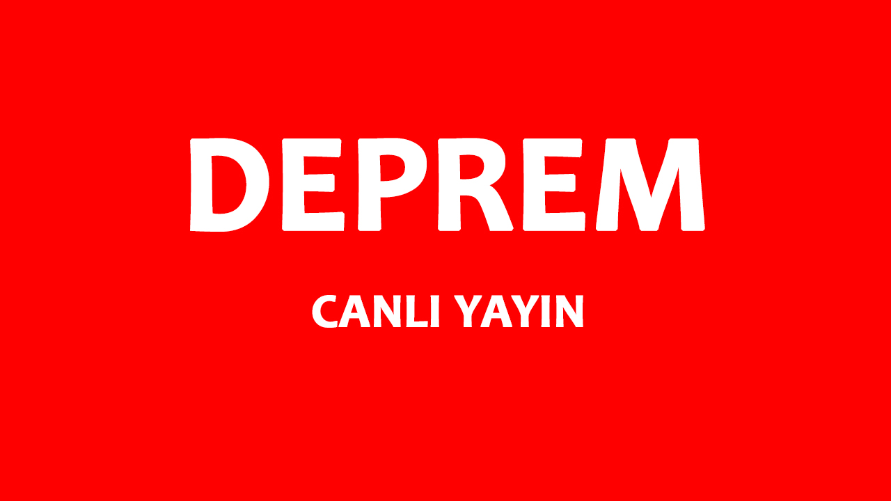 deprem canlı yayın