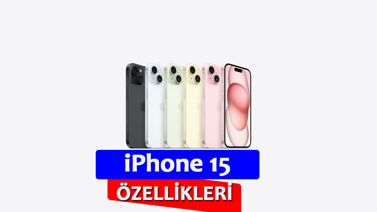 iPhone 15 özellikleri
