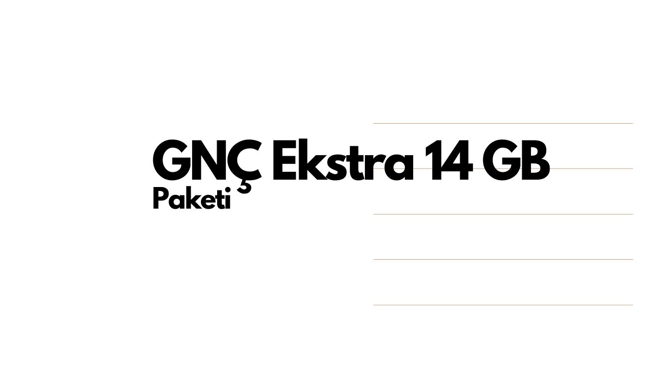 GNÇ Ekstra 14 GB Paketi