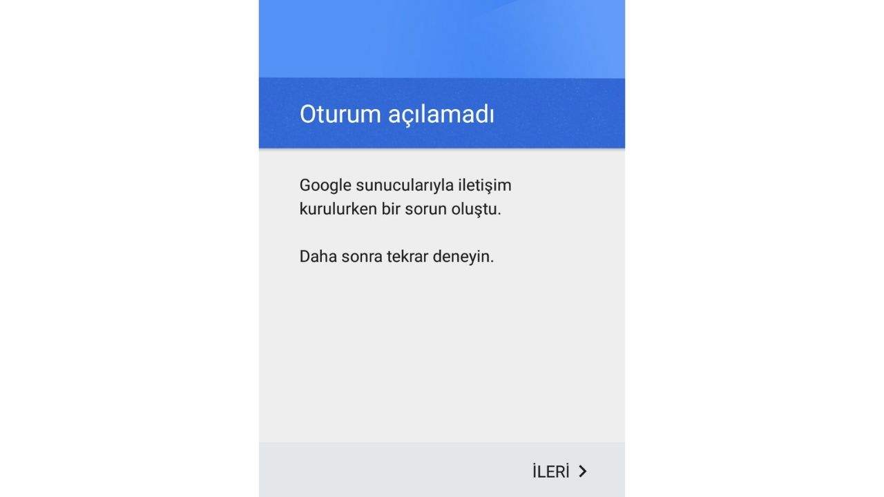 Google Sunucularıyla İletişimde Bir Sorun Oluştu